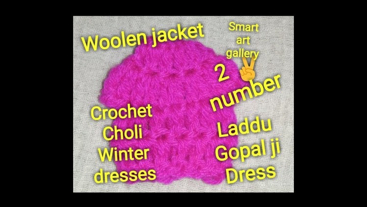 Two number Laddu gopal Ji ki crochet woolen jacket.choli