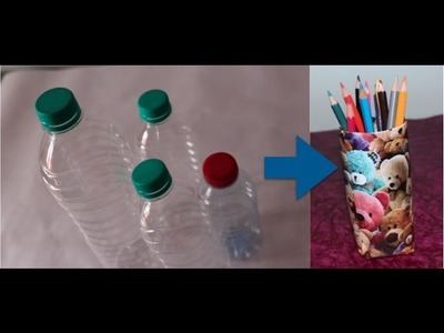 Upcyling plastic bottles - 3) Easy way to create a pen stand from a plastic bottle