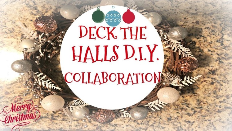 DECK THE HALLS DIY COLLAB | CRAFTMAS DAY ONE | CHRISTMAS 2017