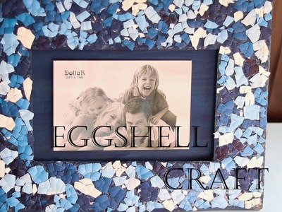 DIY EGGSHEEL MOSAIC PHOTO FRAME |SUPER EASY EGGSHELL CRAFT|