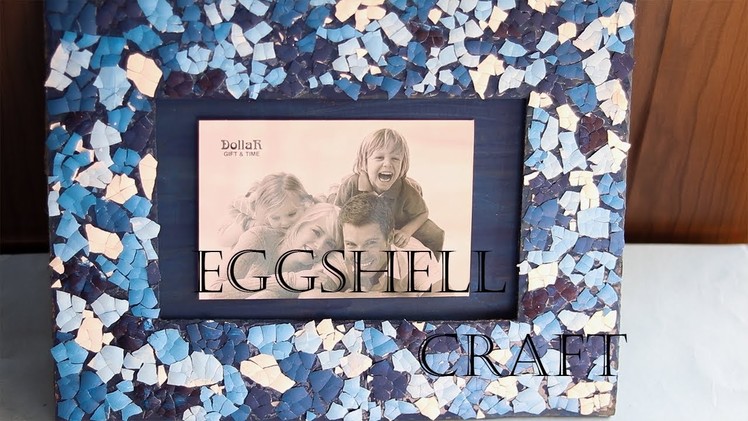 DIY EGGSHEEL MOSAIC PHOTO FRAME |SUPER EASY EGGSHELL CRAFT|
