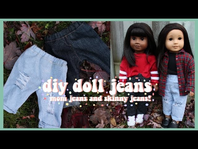 DIY JEANS FOR AMERICAN GIRL DOLL | MOM AND SKINNY JEANS!
