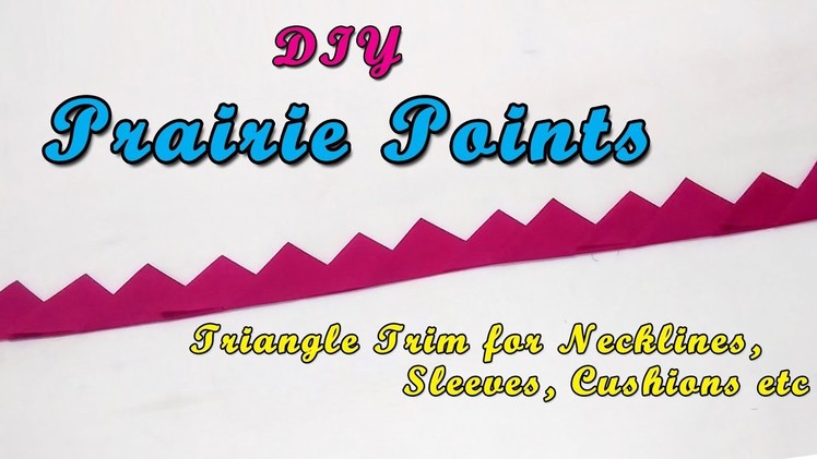 DIY Prairie Points | Triangle Trim for Neckline, Sleeves, Cushions etc
