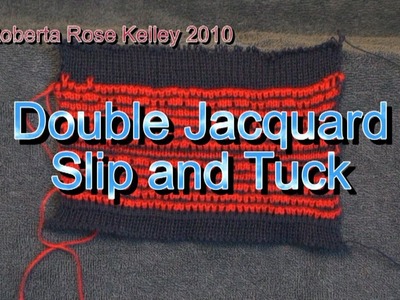 Double Jacquard Slip and Tuck