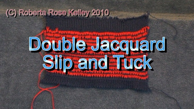 Double Jacquard Slip and Tuck