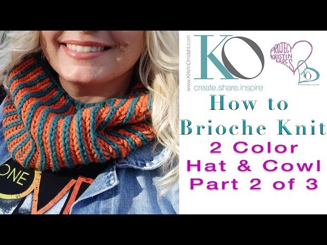How to Knit 2 Color Brioche In The Round Part 2 of 3 for Hat and Cowl
