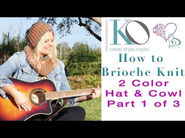 How to Knit 2 Color Brioche In The Round Part 1 of 3 for Hat and Cowl