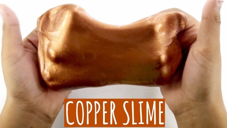 How to Make Slime - Copper Slime Tutorial | Best DIY Slime Recipes With Clear Glue!!