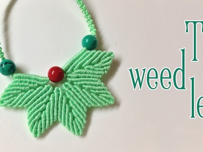 Macrame necklace tutorial: The weed leaf - Macrame craft idea