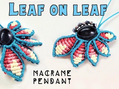 Macrame pendant tutorial: The leaf on leaf - Easy macrame craft idea