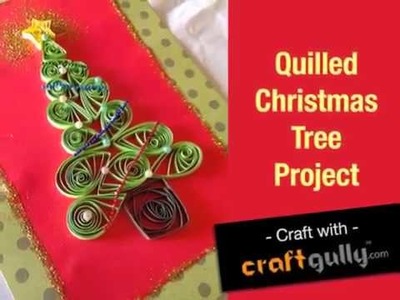 Quilling Christmas Tree Card - Craft with CraftGully