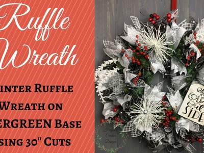 Ruffle Deco Mesh Winter Wreath on Evergreen Base  (2018)