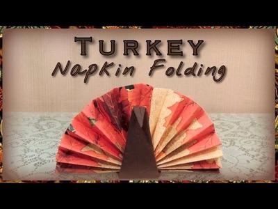 Turkey Napkin Folding