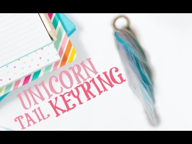 Unicorn Tail Keyring Tutorial | DIY