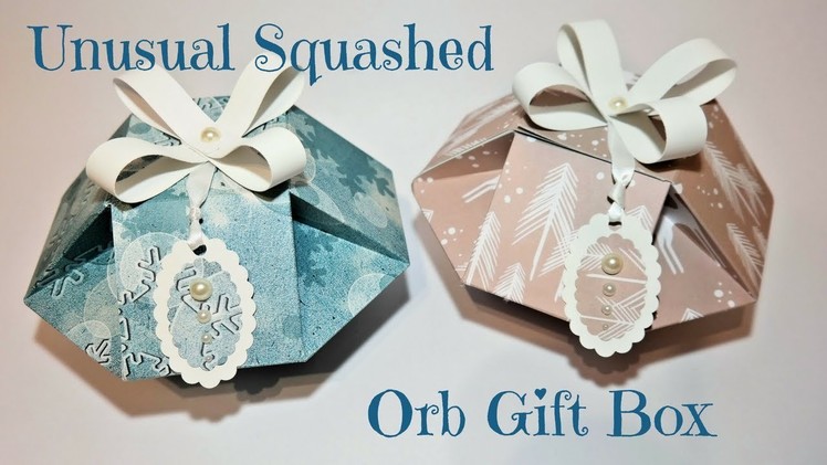 Unusual Squashed Orb Gift Box | Video Tutorial