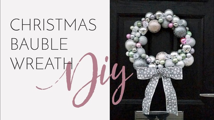 DIY CHRISTMAS Bauble Ornament Wreath Tutorial