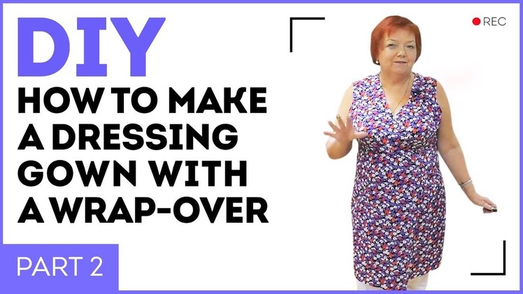 DIY: How to make a dressing gown with a wrap-over. Making a dressing gown. Sewing tutorial. Part 2.