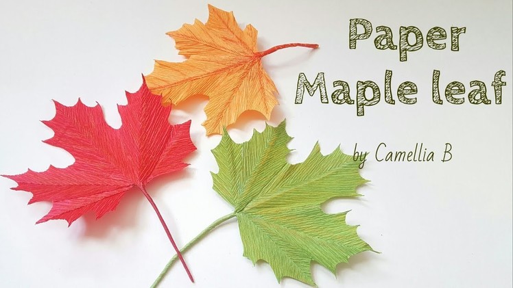 DIY- How to make paper autumn leaf (Maple) from crepe paper - Easy and realistic