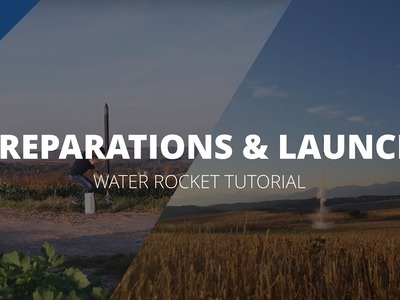 DIY: Preparing and launching a Water Rocket