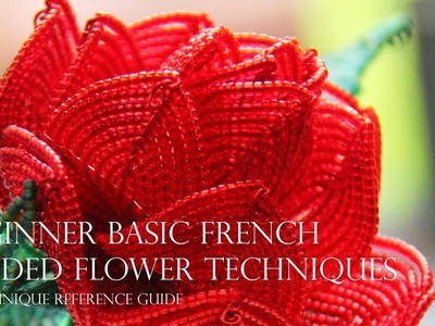 French beaded flowers - beginner basic techniques, a technique reference guide