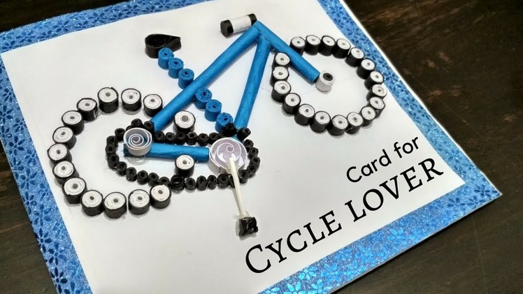 Greeting Card for Cycle Lover | DIY Paper Cycle Card | How To Make a Quilling Bicycle