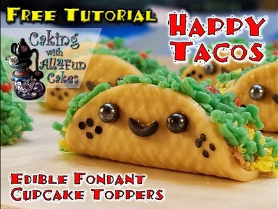 HAPPY TACOS How To Make Edible Fondant Cupcake Toppers DIY Tutorial by Caking with All4Fun Cakes
