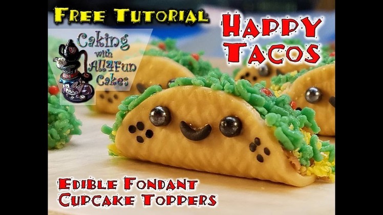 HAPPY TACOS How To Make Edible Fondant Cupcake Toppers DIY Tutorial by Caking with All4Fun Cakes