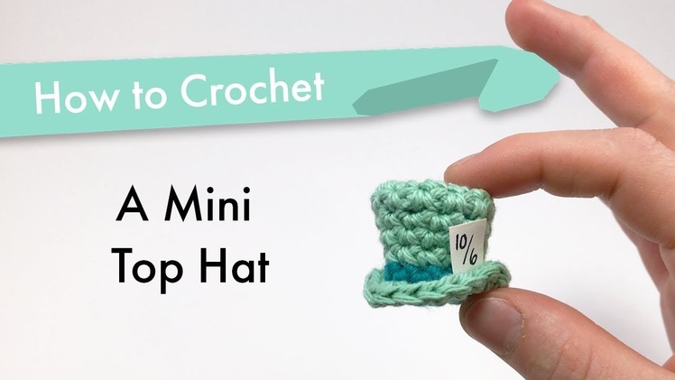 How to Crochet a Top Hat