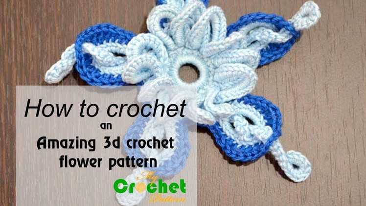 How to crochet an amazing 3d flower pattern - Crochet flowers