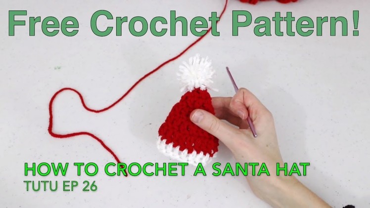 How to Crochet Any Size Santa Hat | TuTu Ep 26