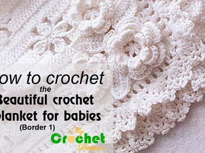 How to crochet the Beautiful crochet blanket for babies - Border 1
