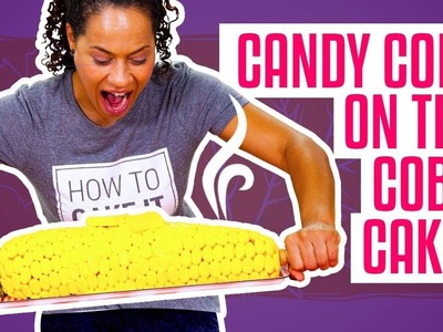 How To Make A GIANT CORN ON THE COB Out Of Vanilla CAKE & Candy | Yolanda Gampp | How To Cake It