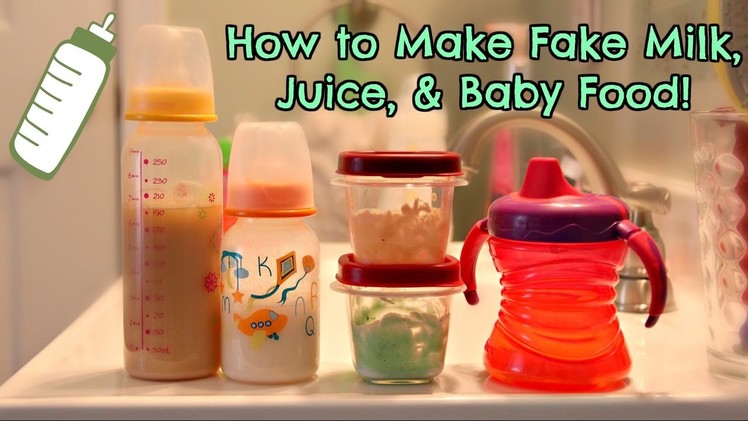 How to Make Fake Milk, Juice, and Baby Food for Your Reborn Baby or Toddler!