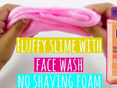 How To Make Fluffy Slime Without Shaving Foam | DIY FaceWash Fluffy Slime | Slime Tutorial.