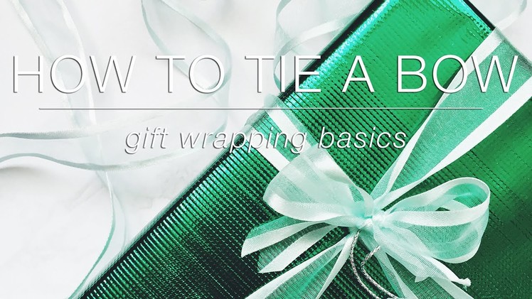 How to Tie a Bow | Gift Wrapping Basics