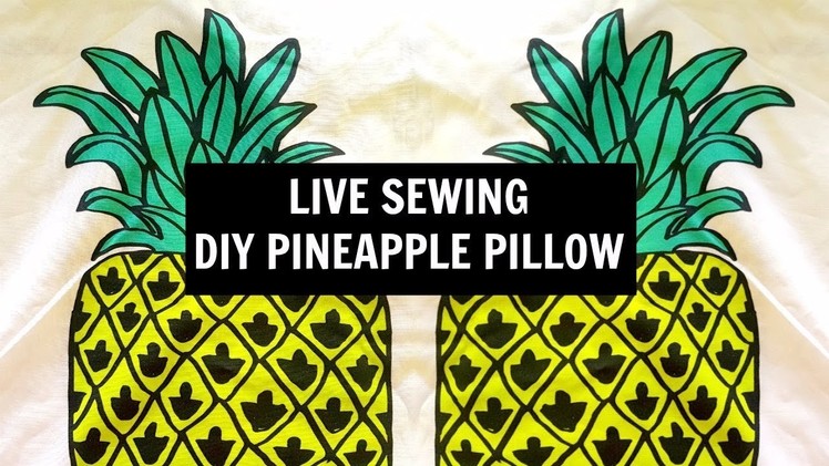 LIVE SEWING: DIY PINEAPPLE PILLOW - SEW WITH ME | DIY GIFT IDEA