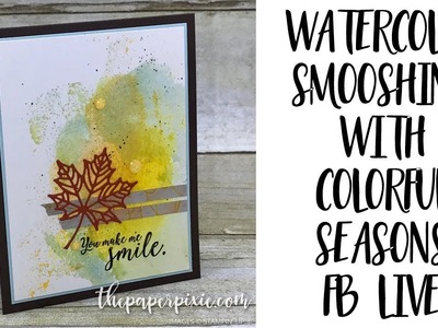Watercolor Smooshing with Colorful Seasons - Facebook Live!