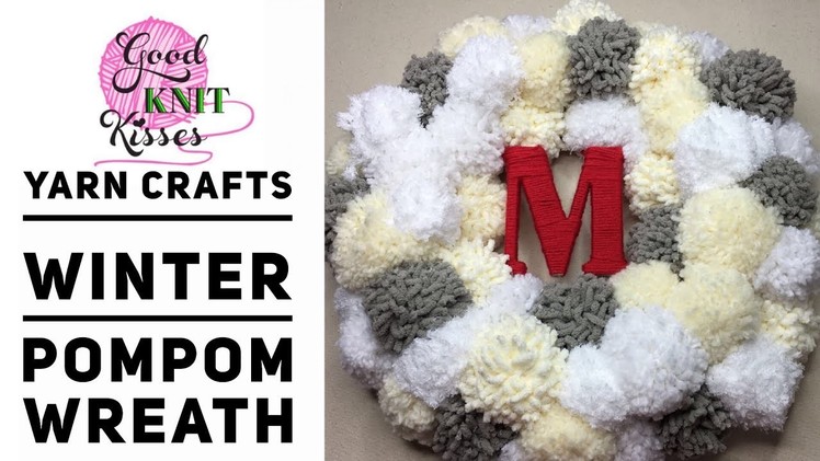 Winter PomPom Wreath with Yarn Wrapped Letter
