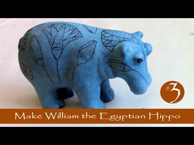 3 - Make William the Egyptian Hippo with Paper Mache Clay