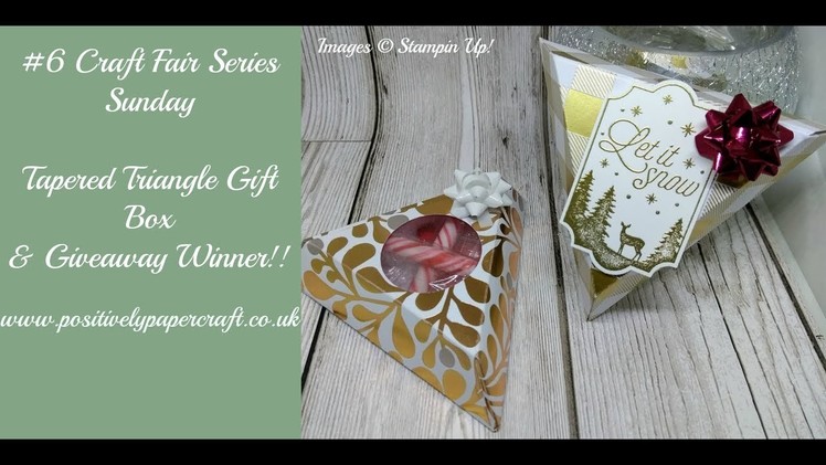 #6 Craft Fair Series Sunday Tapered Triangle Gift Box & Giveaway Winner!!