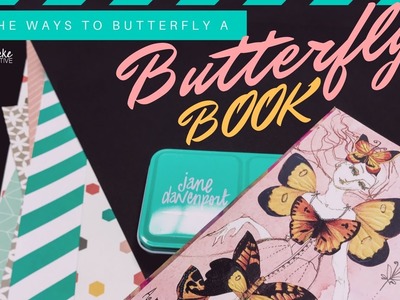 All the ways to Butterfly your BUTTERFLY BOOK!