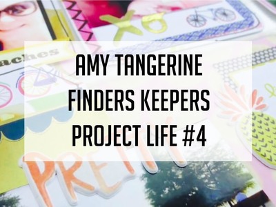 Amy Tangerine Finders Keepers | Project Life Process Video #4
