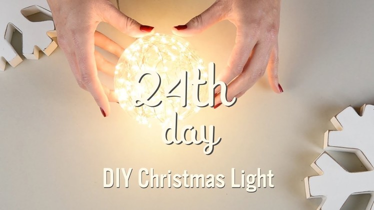 Cool Christmas Decorations | DIY Twinkle Light Orb | 24