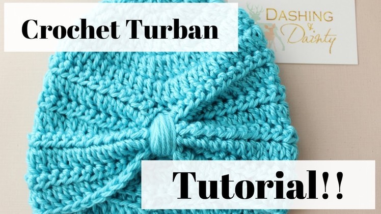Crochet Turban Tutorial - Easy - Step by Step Walk Through