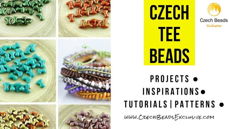 CZECH GLASS BEADS: Tee Bead Inspirations | Tutorials And Patterns