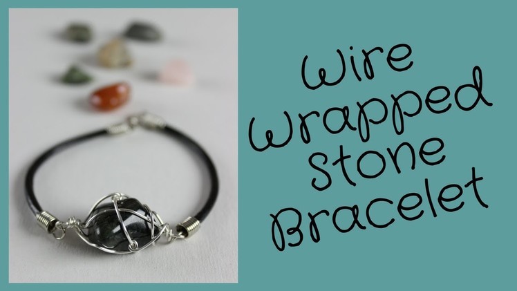 DIY Wire Wrapped Stone Bracelet with What's Up Montreal