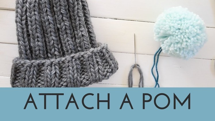 How to Attach a Pom Pom to a Hat - Add a Pom to a Knit Beanie Tutorial