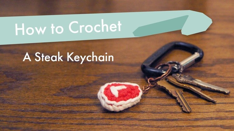How to Crochet a Steak Keychain
