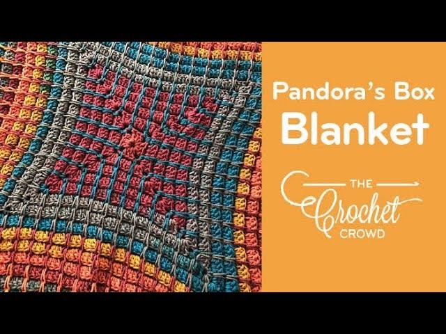How to Crochet Pandora's Box Blanket: Left Handed