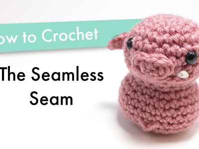 How to Crochet the Seamless Seam